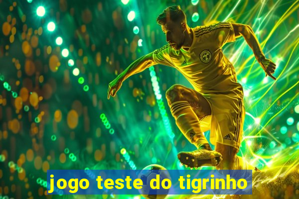 jogo teste do tigrinho